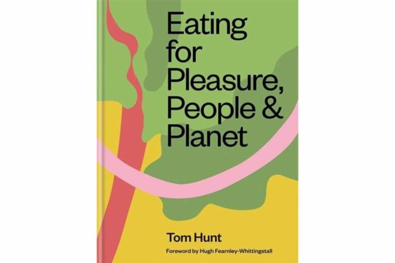 Sustainable Cookbooks Eating for Pleasure, People and Planet by Tom Hunt